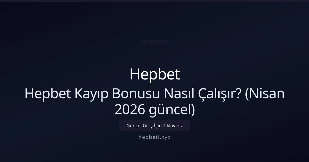 Hepbet Kayıp Bonusu Nasıl Çalışır?