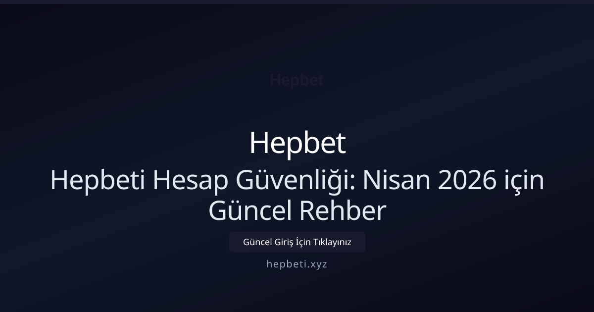 Hepbeti Hesap Güvenliği: Rehber