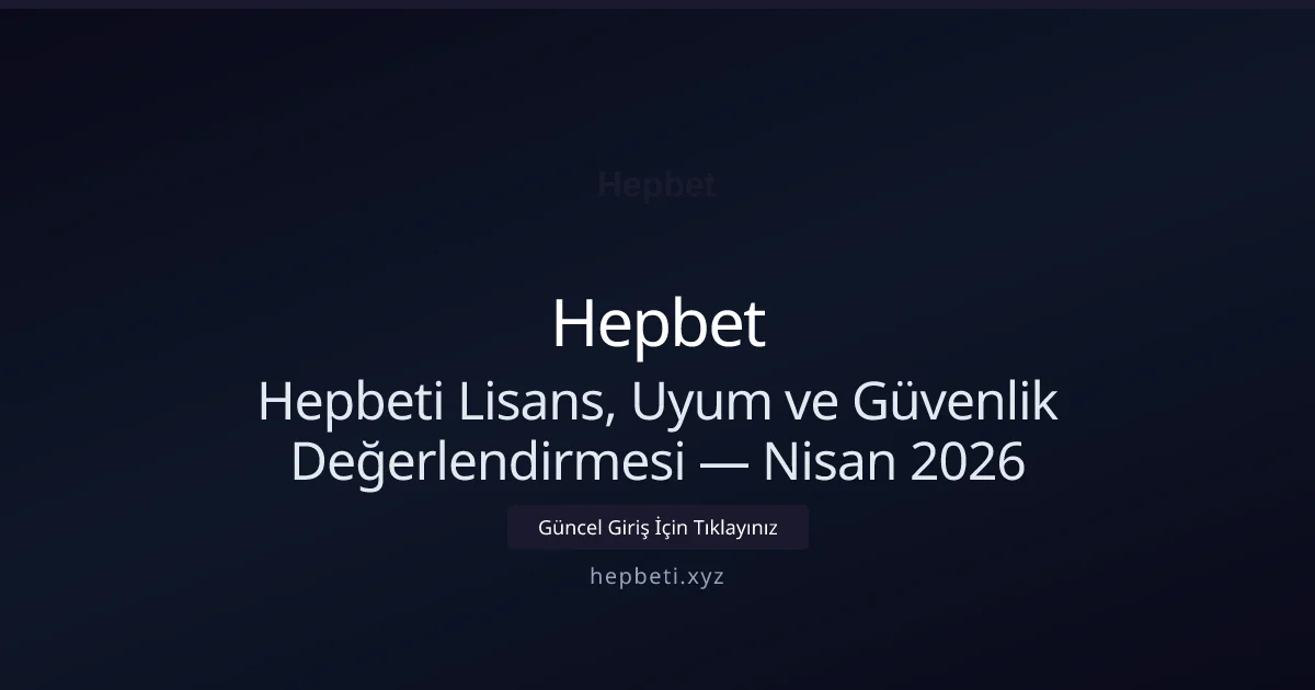 Hepbeti Lisans, Uyum ve Güvenlik Değerlendirmesi