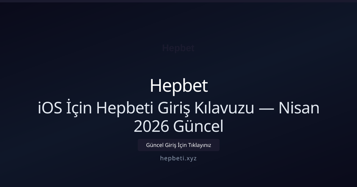 iOS İçin Hepbeti Giriş Kılavuzu