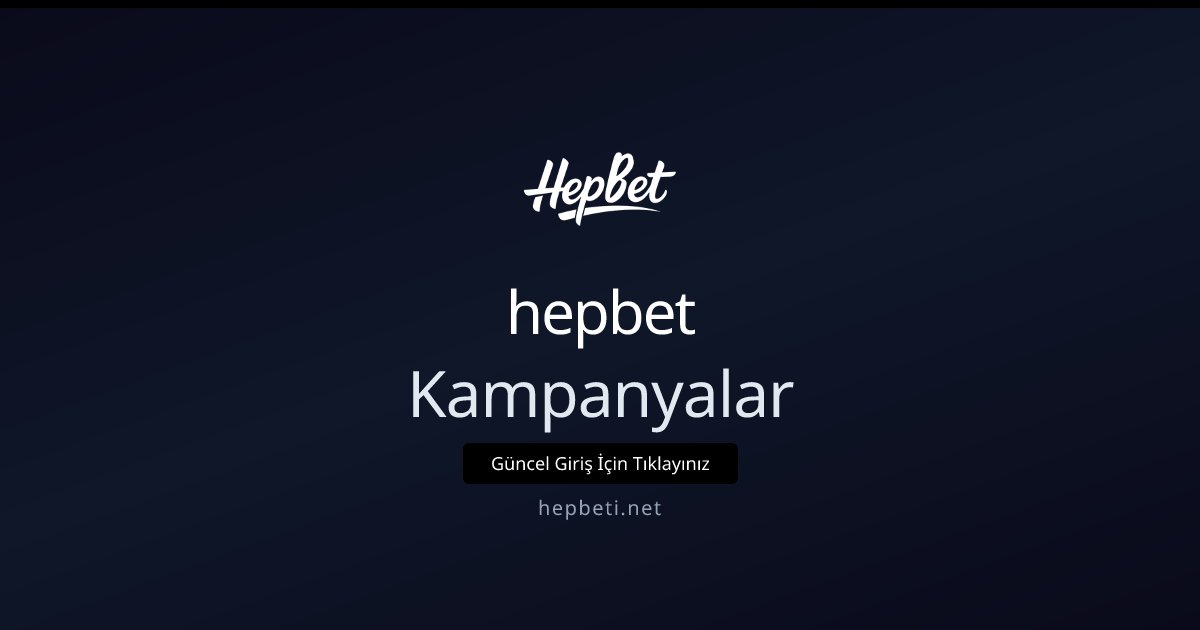Hepbet Kampanyalar