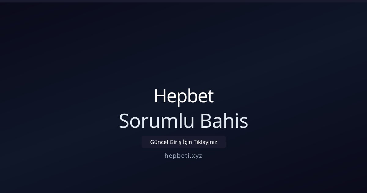 Hepbet Sorumlu Bahis